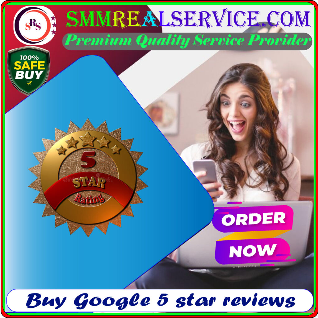 Buy Google 5 Star Reviews - High-Quality Service